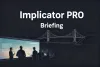 Implicator PRO Briefing